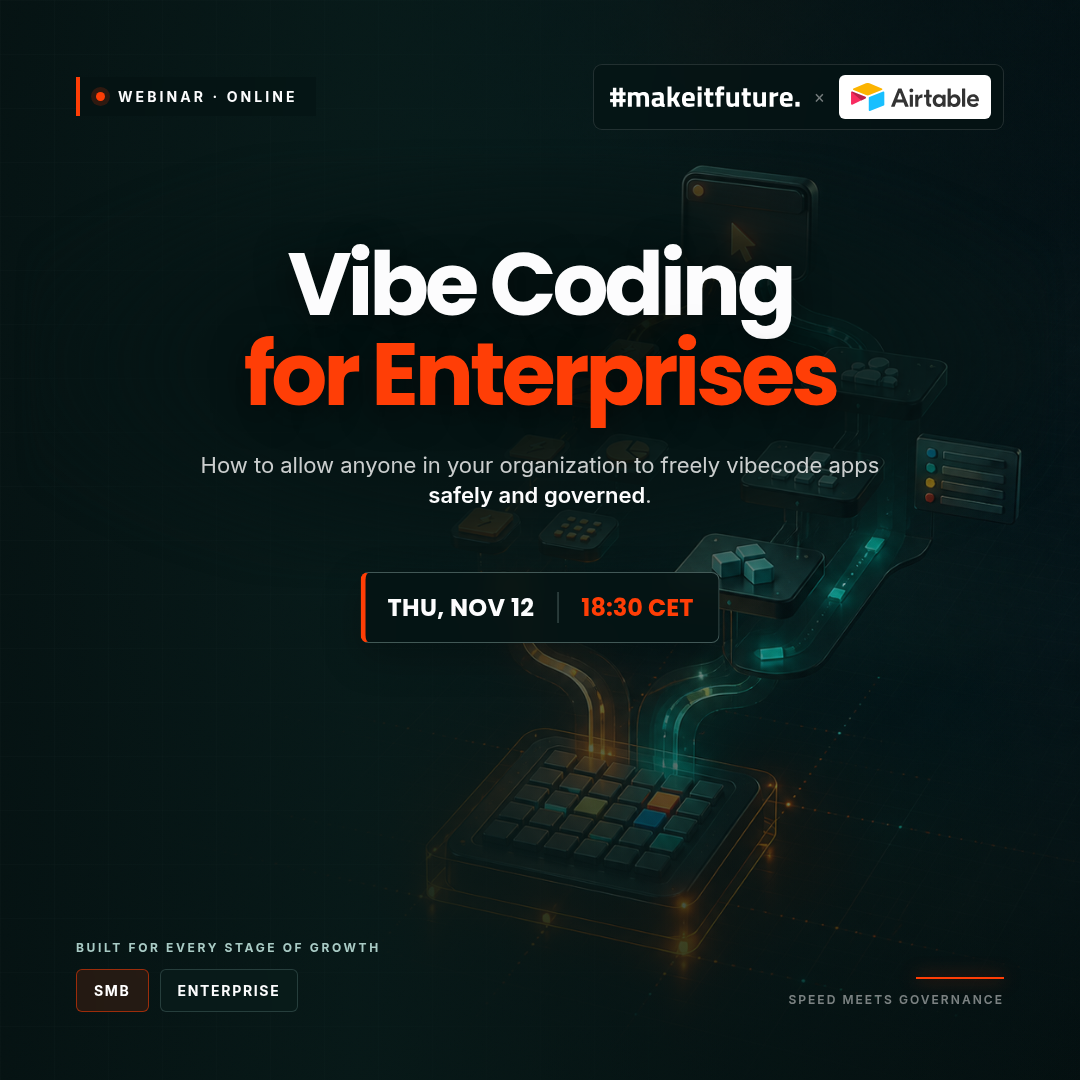 Webinar despre vibe coding pentru companii, alături de Makeitfuture și Airtable, joi 12 noiembrie la 18:30 CET